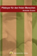 Abdullah Öcalan: Plädoyer für den freien Menschen
